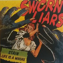 SWORN LIARS "Stain / Life Is A Whore" 7" 