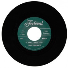 EDDIE CLEARWATER "A REAL GOOD TIME / HEY BERNADINE" 7"