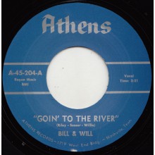 BILL & WILL "GOIN’ TO THE RIVER / LET ME TELL YOU BABY" 7"