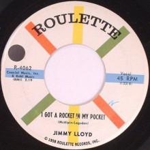 Jimmy Lloyd "I Got A Rocket In My Pocket / You're Gone, Baby" 7"