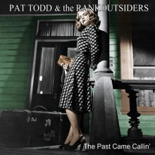 Pat Todd & The Rankoutsiders "The Past Came Callin" LP