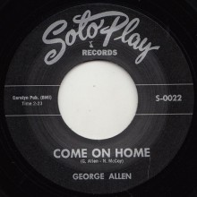 GEORGE ALLEN "COME ON HOME / SOMETIMES YOU WIN WHEN YOU LOSE” 7"
