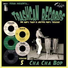 TRASHCAN RECORDS Vol. 5: Cha Cha Bop 10”