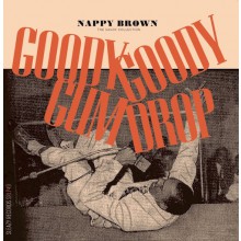 NAPPY BROWN "Goody Goody Gum Drop" LP