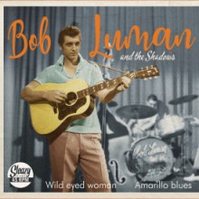 BOB LUMAN AND THE SHADOWS "Wild Eyed Woman" 7"