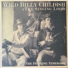 Wild Billy Childish & The Singing Loins "The Fighting Temeraire" LP