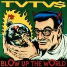 TVTV$ "Blow Up The World" LP