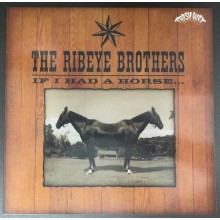 RIBEYE BROTHERS "If I Had A Horse..." LP