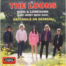 LOONS "High & Lonesome (Like Jimmy Reed Said) / Daffodils Or Despair" 7"