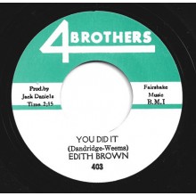 EDITH BROWN "You Did It / You Think Love Is Something To Play With" 7"