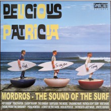 DELICIOUS PATRICIA "Mordros - The Sound Of The Surf" LP