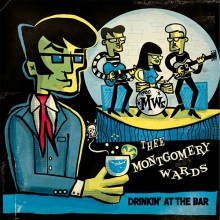 THEE MONTGOMERY WARDS "Drinkin' at The Bar" 7"