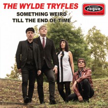 WYLDE TRYFLES "Something Weird / Till The End Of Time" 7"