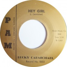 LUCKY CARMICHAEL "HEY GIRL / BLUES WITH A FEELING" 7"