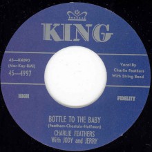 CHARLIE FEATHERS "One Hand Loose / Bottle To My Baby" 7"