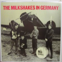 MILKSHAKES "In Germany" LP