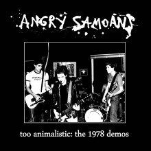 ANGRY SAMOANS "Too Animalistic: The 1978 Demos" Mini-LP