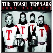 TRASH TEMPLARS "Down And Out!" LP