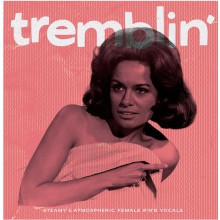 TREMBLIN’: Steamy and Atmospheric Female R&B LP