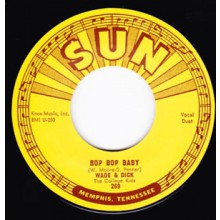WADE AND DICK "BOP BOP BABY/ DON’T NEED YOUR LOVIN’" 7"